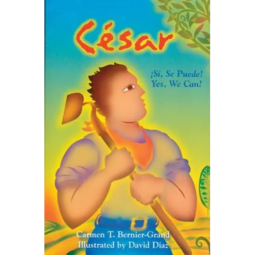 César: ¡Sí, Se Puede! Yes, We Can!