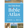 Our Daily Bread Bible Atlas