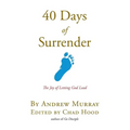 40 Days Of Surrender: The Joy of Letting God Lead