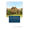 How To Buy State Tax Lien Properties In Hawaii Real Estate: Get Tax Lien Certificates, Tax Lien And Deed Homes For Sale In Hawaii