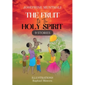 The Fruit of the Holy Spirit: 9 Stories