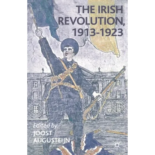 The Irish Revolution, 1913-1923