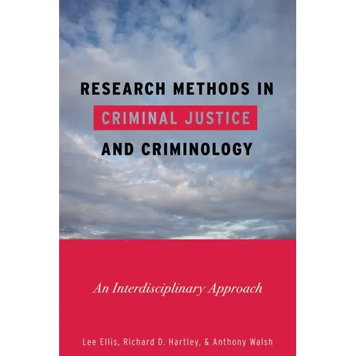 Research Methods in Criminal Justice and Criminology: An Interdisciplinary Approach