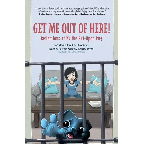 Get Me Out of Here!: Reflections of PD, the Put-Upon Pug