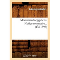 Monuments Égyptiens. Notice Sommaire (Éd.1898)