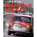 Anatomy of the Works Minis: Rally, Racing & Rallycross Cars