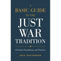 Basic Guide to the Just War Tradition