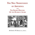 The Nile Tributaries of Abyssinia and the Sword Hunters of the Hamran Arabs