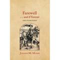 Farewell . . . and if Forever: and Other Poems