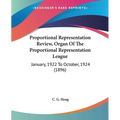 Proportional Representation Review, Organ Of The Proportional Representation League: January, 1922 To October, 1924 (1896)