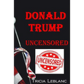 Donald Trump Uncensored