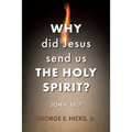 Why Did Jesus Send Us the Holy Spirit?: John 16:7