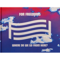 For Freedoms: Where Do We Go from Here?