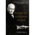Rational Piety and Social Reform in Glasgow: The Life, Philosophy, and Political Economy of James Mylne (1757-1839)
