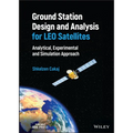 Ground Station Design and Analysis for Leo Satellites: Analytical, Experimental and Simulation Approach