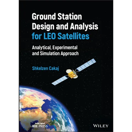 Ground Station Design and Analysis for Leo Satellites: Analytical, Experimental and Simulation Approach