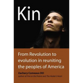 Kin: From Revolution to Evolution in Reuniting the Peoples of America