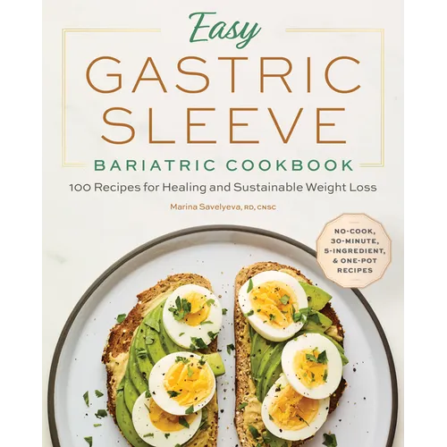 Easy Gastric Sleeve Bariatric Cookbook: 100 Recipes for Healing and Sustainable Weight Loss