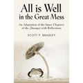 All Is Well in the Great Mess: An Adaptation of the Inner Chapters of the Zhuangzi with Reflections