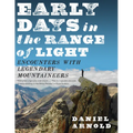Early Days in the Range of Light: Encounters with Legendary Mountaineers