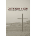 Christ the Meaning of History