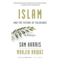 Islam and the Future of Tolerance: A Dialogue