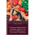 Calcium Magnesium and Phosphorus in Food and Nutrition