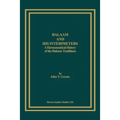 Balaam and His Interpreters: A Hermeneutical History of the Balaam Traditions