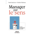 Manager par le sens: Les clés de l'implication au travail