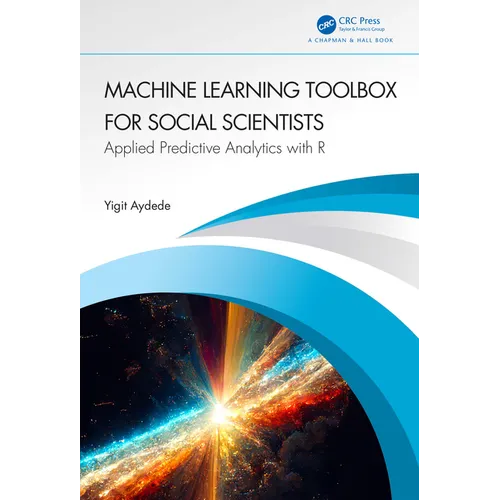 Machine Learning Toolbox for Social Scientists: Applied Predictive Analytics with R
