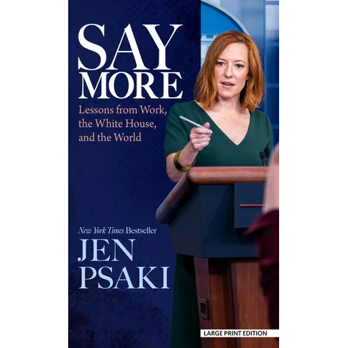 Say More: Lessons from Work, the White House, and the World