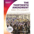 Thirteenth Amendment and Its Legacy