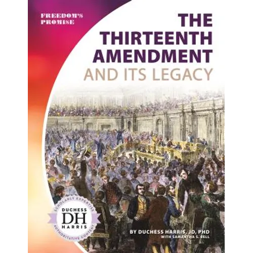 Thirteenth Amendment and Its Legacy