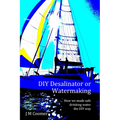 DIY Desalinator or Watermaking 'How we made safe drinking water the DIY way'