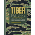 Tiger Patterns: A Guide to the Vietnam War's Tigerstripe Combat Fatigue Patterns and Uniforms