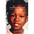 A Young Girl's Pain: The Story of a Grown Woman's Victory