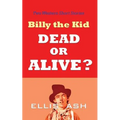 Billy the Kid, Dead or Alive?: Two Western Short Stories