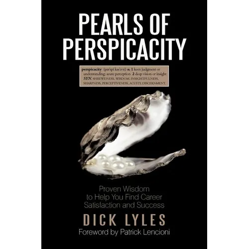 Pearls of Perspicacity: Proven Wisdom to Help You Find Career Satisfaction and Success
