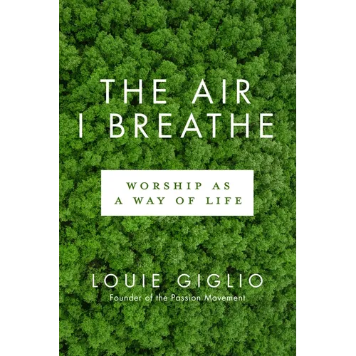 The Air I Breathe: Worship as a Way of Life