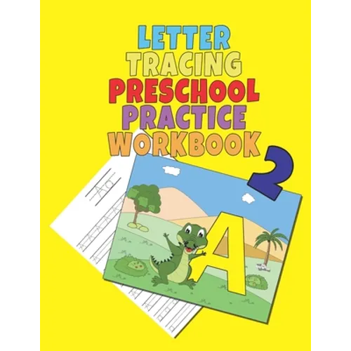Letter Tracing Preschool Practice Workbook 2: 8.5x11 - Coloring Book for Kids Ages 3-5 - Pen and Pencil Control - Toddler Learning Activities - ABC Pr