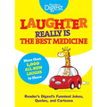 Laughter Really Is the Best Medicine: America's Funniest Jokes, Stories, and Cartoons