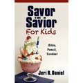 Savor the Savior for Kids: Bible, Pencil, Sundae!