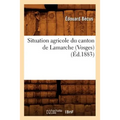 Situation Agricole Du Canton de LaMarche (Vosges) (Éd.1883)
