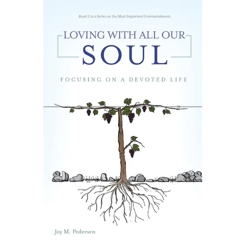 Loving with All Our Soul: Focusing on a Devoted Life