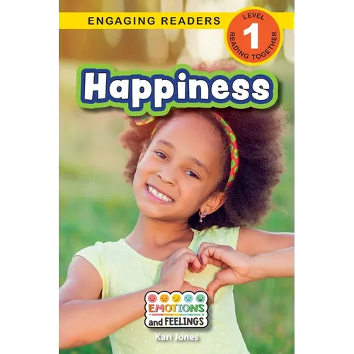Happiness: Emotions and Feelings (Engaging Readers, Level 1)