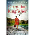 OPERATION KINGFISHER totally gripping and emotional WWII historical fiction