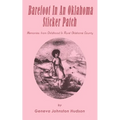 Barefoot in an Oklahoma Sticker Patch: Memories from Childhood in Rural Oklahoma County