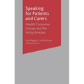 Speaking for Patients and Carers: Health Consumer Groups and the Policy Process