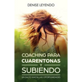 Coaching Para Cuarentonas y Subiendo: Un Salto Hacia las Oportunidades