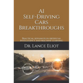 AI Self-Driving Cars Breakthroughs: Practical Advances in Artificial Intelligence and Machine Learning